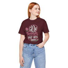 Load image into Gallery viewer, Grow Through Short Sleeve Tee