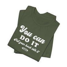 Load image into Gallery viewer, You can do it Tee