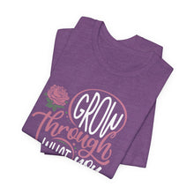 Load image into Gallery viewer, Grow Through Short Sleeve Tee