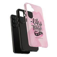 Load image into Gallery viewer, Life is Tough, But so are you! Tough Phone Cases