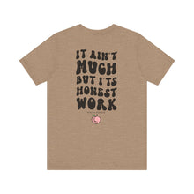 Load image into Gallery viewer, Honest Work Tee
