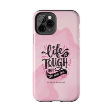 Load image into Gallery viewer, Life is Tough, But so are you! Tough Phone Cases
