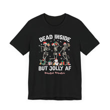 Load image into Gallery viewer, Dead Inside but Jolly AF Unisex Tee - Holiday Fitness Shirt for Gym Lovers