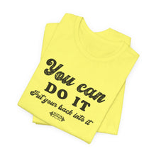 Load image into Gallery viewer, You can do it Tee