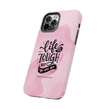 Load image into Gallery viewer, Life is Tough, But so are you! Tough Phone Cases