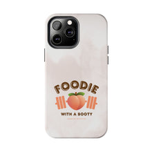 Load image into Gallery viewer, Foodie with a Booty! Tough Phone Cases
