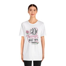 Load image into Gallery viewer, Grow Through Short Sleeve Tee