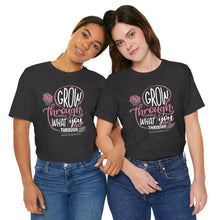 Load image into Gallery viewer, Grow Through Short Sleeve Tee