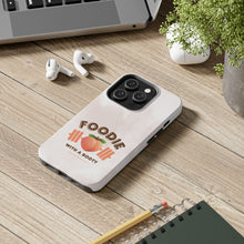 Load image into Gallery viewer, Foodie with a Booty! Tough Phone Cases