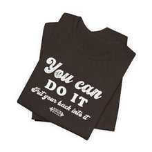 Load image into Gallery viewer, You can do it Tee