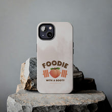 Load image into Gallery viewer, Foodie with a Booty! Tough Phone Cases