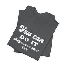Load image into Gallery viewer, You can do it Tee
