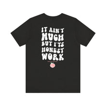 Load image into Gallery viewer, Honest Work Tee