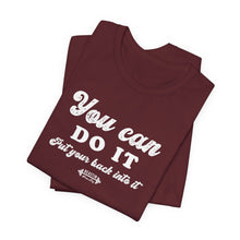 Load image into Gallery viewer, You can do it Tee