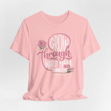 Load image into Gallery viewer, Grow Through Short Sleeve Tee