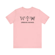 Load image into Gallery viewer, Embrace Change Tee