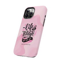 Load image into Gallery viewer, Life is Tough, But so are you! Tough Phone Cases