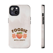 Load image into Gallery viewer, Foodie with a Booty! Tough Phone Cases