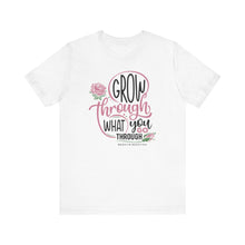 Load image into Gallery viewer, Grow Through Short Sleeve Tee