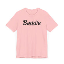 Load image into Gallery viewer, Baddie Short Sleeve Tee