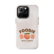 Load image into Gallery viewer, Foodie with a Booty! Tough Phone Cases