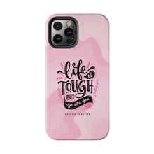 Load image into Gallery viewer, Life is Tough, But so are you! Tough Phone Cases