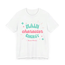 Load image into Gallery viewer, Main Character Energy