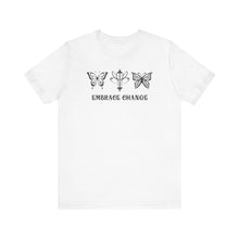 Load image into Gallery viewer, Embrace Change Tee