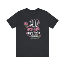 Load image into Gallery viewer, Grow Through Short Sleeve Tee