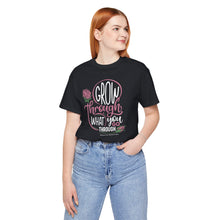 Load image into Gallery viewer, Grow Through Short Sleeve Tee