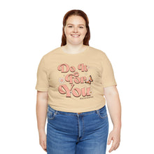Load image into Gallery viewer, Do It for You Short Sleeve Tee