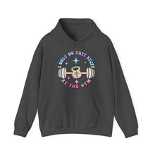 Load image into Gallery viewer, I Only do Butt Stuff at the Gym Hooded Sweatshirt