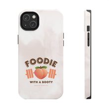 Load image into Gallery viewer, Foodie with a Booty! Tough Phone Cases
