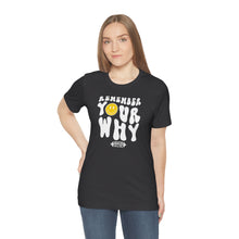 Load image into Gallery viewer, Remember Your Why Short Sleeve Tee