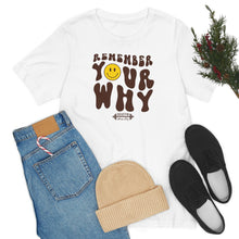 Load image into Gallery viewer, Remember Your Why Short Sleeve Tee