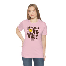 Load image into Gallery viewer, Remember Your Why Short Sleeve Tee