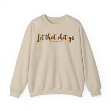 Load image into Gallery viewer, Let the Sh*t Go Crewneck Sweatshirt
