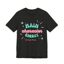 Load image into Gallery viewer, Main Character Energy
