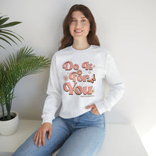 Load image into Gallery viewer, Do it for you Crewneck Sweatshirt
