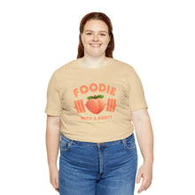 Load image into Gallery viewer, Foodie with a Booty short sleeve tee
