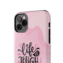 Load image into Gallery viewer, Life is Tough, But so are you! Tough Phone Cases
