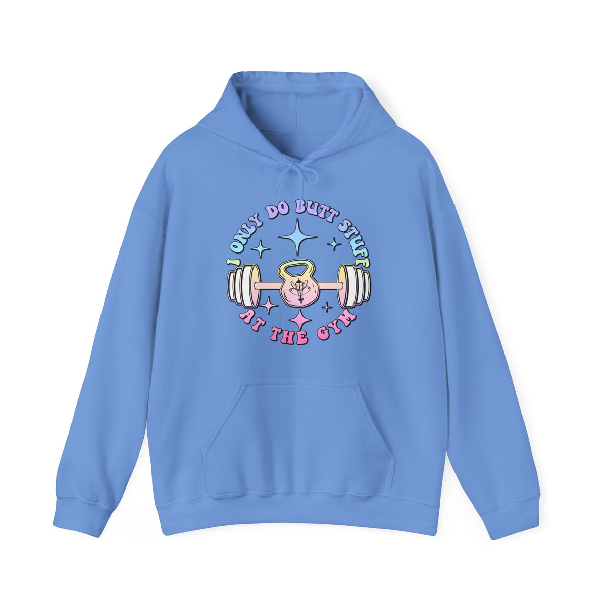 I Only do Butt Stuff at the Gym Hooded Sweatshirt