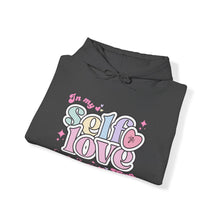 Load image into Gallery viewer, In my Self Love Hooded Sweatshirt
