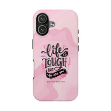 Load image into Gallery viewer, Life is Tough, But so are you! Tough Phone Cases
