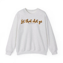 Load image into Gallery viewer, Let the Sh*t Go Crewneck Sweatshirt

