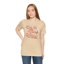 Load image into Gallery viewer, Do It for You Short Sleeve Tee
