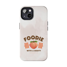 Load image into Gallery viewer, Foodie with a Booty! Tough Phone Cases
