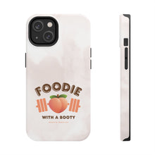 Load image into Gallery viewer, Foodie with a Booty! Tough Phone Cases
