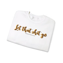 Load image into Gallery viewer, Let the Sh*t Go Crewneck Sweatshirt
