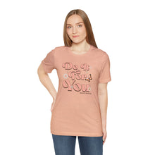 Load image into Gallery viewer, Do It for You Short Sleeve Tee
